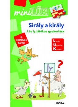  - Sirály a király - J és ly játékos gyakorlása - MiniLÜK, null 2019 antikvár könyv