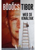 Bödőcs Tibor - Meg se kínáltak