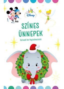  - Disney Baby - Színes Ünnepek - Színező és foglalkoztató, null 2019 antikvár könyv