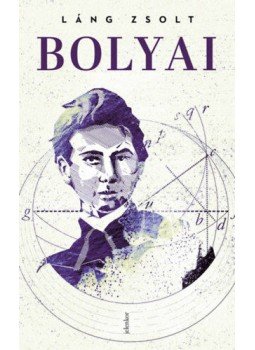 Láng Zsolt - Bolyai Láng Zsolt - Bolyai, Budapest 2019 antikvár könyv