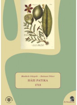 Madách Gáspár, Balassi Péter - Házi patika - 1713 Madách Gáspár, Balassi Péter - Házi patika - 1713, null 2019 antikvár könyv
