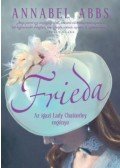 Annabel Abbs - Frieda - Az igazi Lady Chatterley regénye