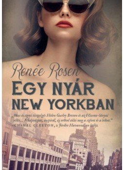 Renée Rosen - Egy nyár New Yorkban,  2019 antikvár könyv