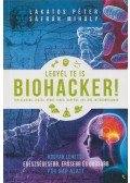 Lakatos Péter,Sáfrán Mihály - Legyél te is biohacker!