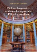 Mártonffy Marcell - Biblikus hagyomány és történelmi tapasztalat Pilinszky esszéiben - Poétika és teológia II.