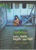 Karafiáth Orsolya - Amikor a mama lelegelte a papa haját - Történetek felnövéshez
