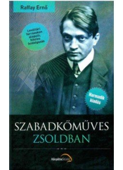 Raffay Ernő - Szabadkőműves zsoldban Raffay Ernő - Szabadkőműves zsoldban, null 2019 antikvár könyv