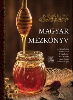 Boda László (szerk.) - Magyar mézkönyv Boda László (szerk.) - Magyar mézkönyv, null 2019 antikvár könyv