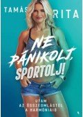 Tamás Rita - Ne pánikolj, sportolj!