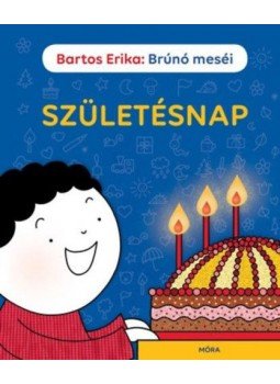 Bartos Erika - Születésnap - Brúnó meséi Bartos Erika - Születésnap - Brúnó meséi, null 2019 antikvár könyv