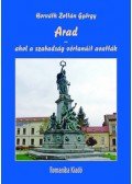 Horváth Zoltán György - Arad - ahol a szabadság vértanúit avatták