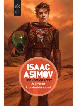 Isaac Asimov - Az Űrvándor - Az aszteroidák kalózai - Űrvándor-sorozat,  2019 antikvár könyv