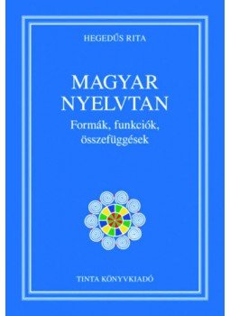  - Magyar nyelvtan - Formák, funkciók, összefüggések, null 2019 antikvár könyv