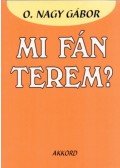 O. Nagy Gábor - Mi fán terem? - Magyar szólások eredete