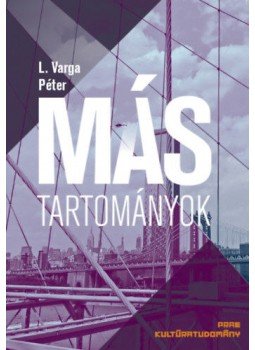 L. Varga Péter - Más tartományok L. Varga Péter - Más tartományok, null 2019 antikvár könyv