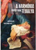Pintér Tibor - A harmónia tébolya