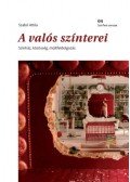 Szabó Attila - A valós színterei - Színház, közösség, múltfeldolgozás