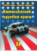 Czifra Csaba,Kékesi Szabolcs - Kamaszkorunk egyetlen nyara