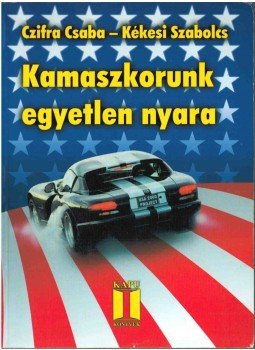 Czifra Csaba, Kékesi Szabolcs - Kamaszkorunk egyetlen nyara, Budapest 2002 antikvár könyv