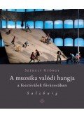 Székely György - A muzsika valódi hangja a fesztiválok fővárosában - Salzburg
