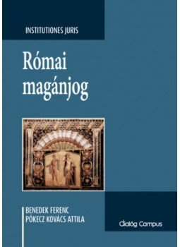 Benedek Ferenc, Pókecz Kovács Attila - Római magánjog Benedek Ferenc, Pókecz Kovács Attila - Római magánjog, null 2019 antikvár könyv