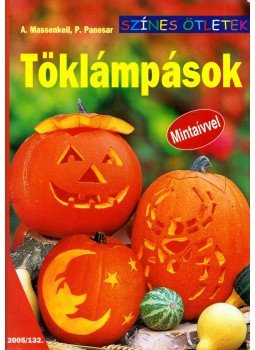 Angelika Massenkeil, Pammi Panesar - Töklámpások Angelika Massenkeil, Pammi Panesar - Töklámpások, Budapest 2005 antikvár könyv