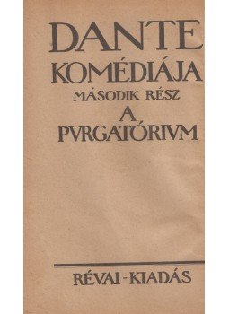 Dante Alighieri - Dante komédiája második rész - A purgatórium Dante Alighieri - Dante komédiája második rész - A purgatórium, Budapest 0 antikvár könyv