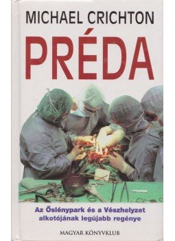 Michael Crichton - Préda Michael Crichton - Préda, 2004 antikvár könyv