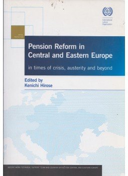 Kenichi Hirose - Pension Reform in Cenrtral and Eastern Europe in Times of Crisis, Austerity and Beyond,  2011 antikvár könyv