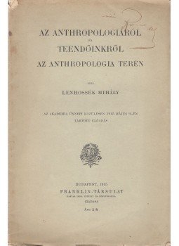 Lenhossék Mihály - Az anthropologiáról és teendőinkről az anthropologia terén, Budapest 1915 antikvár könyv