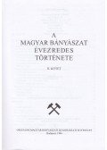 Benke István (főszerk.) - A magyar bányászat évezredes története II.