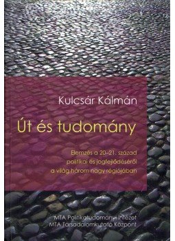Kulcsár Kálmán - Út és tudomány Kulcsár Kálmán - Út és tudomány, Budapest 2011 antikvár könyv