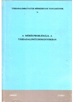 Kolosi Tamás - A mérés problémája a társadalomtudományokban Kolosi Tamás - A mérés problémája a társadalomtudományokban, Budapest 1993 antikvár könyv