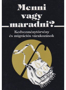 Örkény Antal - Menni vagy maradni? Örkény Antal - Menni vagy maradni?, Budapest 2003 antikvár könyv