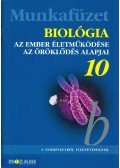 Csókási Andrásné,Horváth Andrásné,Kissné Gera Ágnes - Biológia 10. - Munkafüzet