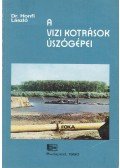 dr. Honfi Péter - Vízi kotrások úszógépei