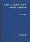 Earl Babbie - A társadalomtudományi kutatás gyakorlata