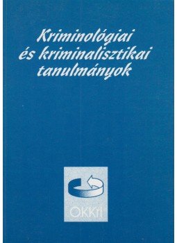 Dr. Irk Ferenc - Kriminológiai és kriminalisztikai tanulmányok XXXIV., Budapest 1997 antikvár könyv
