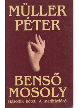 Müller Péter - Benső mosoly Müller Péter - Benső mosoly, Budapest 1997 antikvár könyv