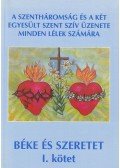 Bíró Mihályné Ilonka - A Szentháromság és a Két Egyesült Szent Szív üzenete minden lélek számára - I.