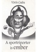 Vörös Csaba - A sportriporter is ember