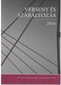 Valentiny Pál,Kiss Ferenc László,Nagy Csongor István - Verseny és szabályozás 2016