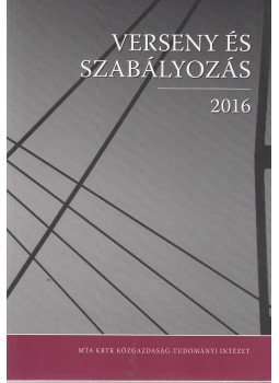 Valentiny Pál, Kiss Ferenc László, Nagy Csongor István - Verseny és szabályozás 2016 Valentiny Pál, Kiss Ferenc László, Nagy Csongor István - Verseny és szabályozás 2016, Budapest 2016 antikvár könyv