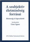 Utasi Ágnes - A szubjektív életminőség forrásai