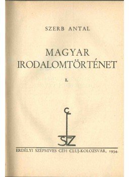 Szerb Antal - Magyar irodalomtörténet I. Szerb Antal - Magyar irodalomtörténet I., Kolozsvár 1934 antikvár könyv