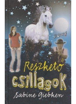 Sabine Giebken - Reszkető csillagok Sabine Giebken - Reszkető csillagok, 2013 antikvár könyv