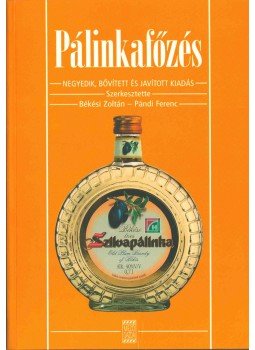BÉKÉSI ZOLTÁN, Pándi Ferenc - Pálinkafőzés, Budapest 2005 antikvár könyv