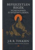 J. R. R. Tolkien - Befejezetlen regék Númenorról és Középföldéről