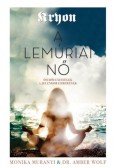 Monika Muranyi, Dr. Amber Wolf - Kryon: A lemúriai nő - Ősi bölcsességek a jelenkor emberének