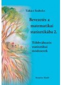 Takács Szabolcs - Bevezetés a matematikai statisztikába 2. - Többváltozós statisztikai módszerek